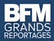 BFM  Grands reportages 